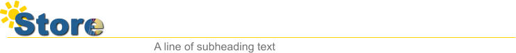 Store A line of subheading text